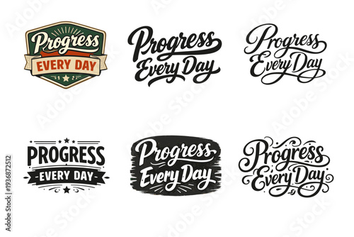 Progress Every Day. Set lettering. harmonious lettering variations of the same emblematic concept, each with different artistic interpretation (Retro vintage
