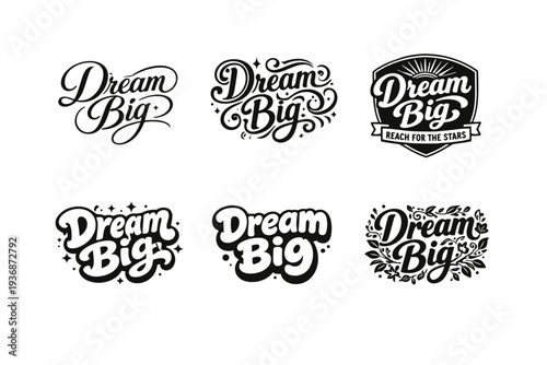 Dream Big. Set lettering. harmonious lettering variations of the same emblematic concept, each with different artistic interpretation (Elegant script with
