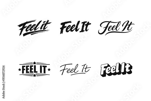 Feel It. Set lettering. harmonious lettering variations of the same emblematic concept, each with different artistic interpretation (Dynamic brushstroke
