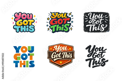 You Got This. Set lettering. harmonious lettering variations of the same emblematic concept, each with different artistic interpretation (Rounded bubble