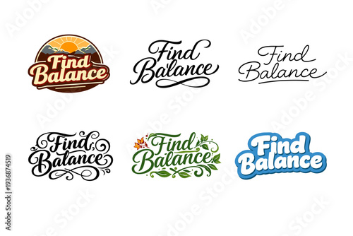 Find Balance. Set lettering. harmonious lettering variations of the same emblematic concept, each with different artistic interpretation (Retro vintage badge