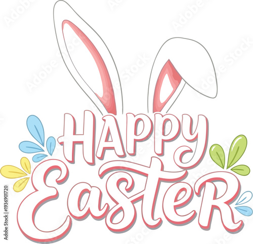 Charming hand lettered typography design featuring cute bunny ears celebrating the joyous arrival of spring holidays