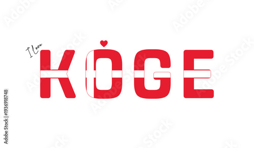 I love Koge, Typographic design of I love Koge on a white background, Flag typography of Koge with heart, Vector design of Koge City of Denmark, I love Denmark, Flag of Denmark