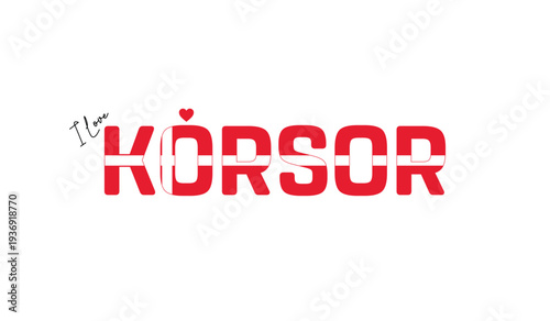 I love Korsor, Typographic design of I love Korsor on a white background, Flag typography of Korsor with heart, Vector design of Korsor City of Denmark, I love Denmark, Flag of Denmark
