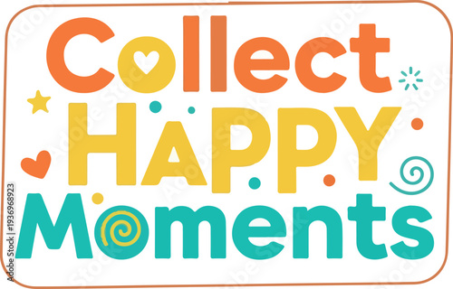 Collect Happy Moments with Fun and Joyful Expressions and Decorations