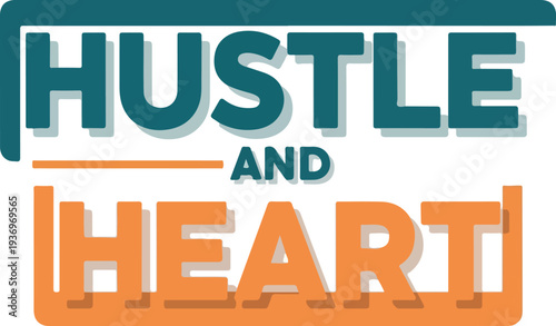 Hustle and Heart Motivational Text with a Modern Design