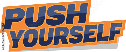 Inspiring Motivational Quote Graphic 'Push Yourself' in Bold Typography, Encouraging Personal Growth and Achievement