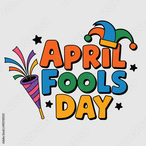 April Fools Day text with party popper and stars lettering