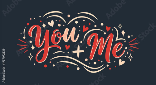 You and me calligraphy design on dark backdrop