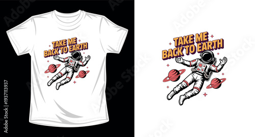 Take me back to earth t-shirt design print template