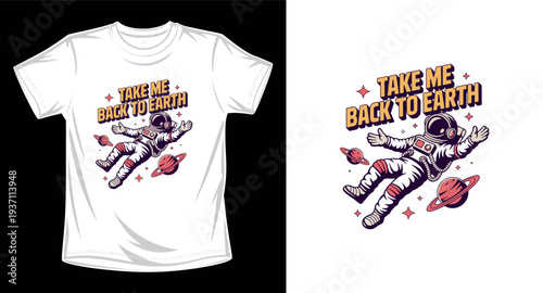 Take me back to earth t-shirt design print template
