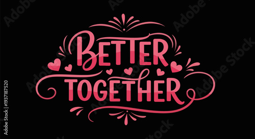 Pink better together text design