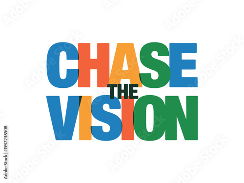Colorful Typography for Motivational Quote Chase the Vision