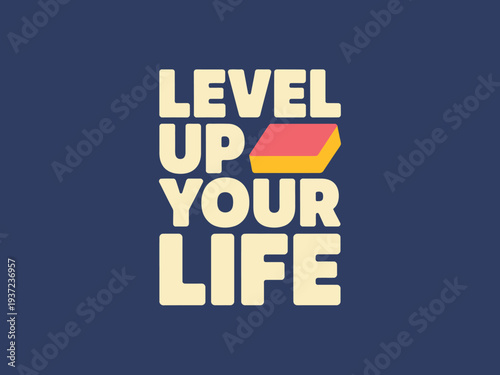 Level Up Your Life Motivational Typography Design