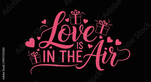 Love is in the air typography