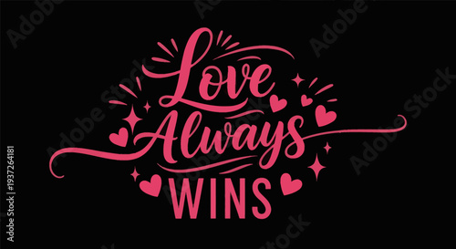 Love always wins typography design