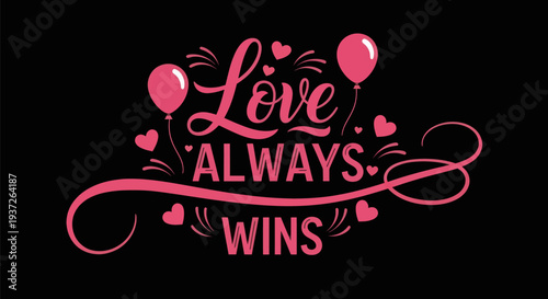 Love always wins typography design