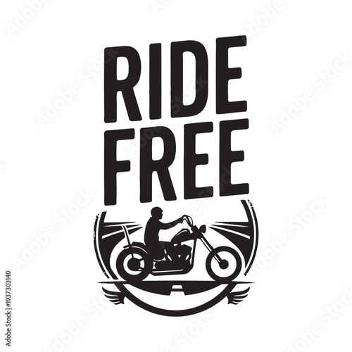 Vintage Biker Chopper Silhouette and Ride Free Typography Design