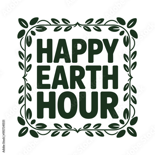 Happy Earth Hour text is framed within a detailed dark green leafy.