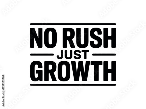 Inspirational Quote Typography No Rush Just Growth
