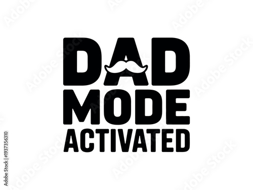 Dad Mode Activated Funny Typography Graphic Design