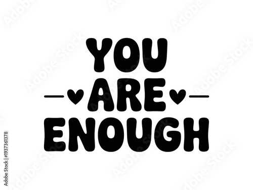 Inspirational Quote Typography You Are Enough