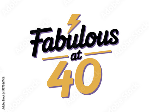 Fabulous at 40 Celebration Typography Design