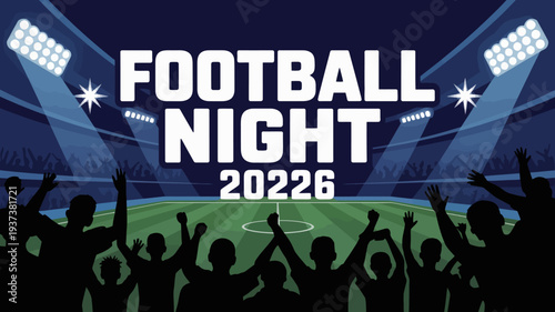 A vibrant graphic announces football night 2022 with stadium lights cheering fans and a green field backdrop high quality professional detailed modern elegant stylish clean crisp