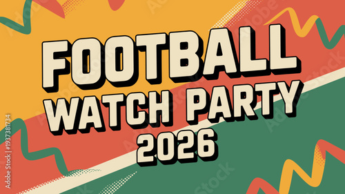 A vibrant graphic announces a football watch party scheduled for 2026 featuring bold lettering and abstract colorful wave like shapes high quality professional detailed modern elegant