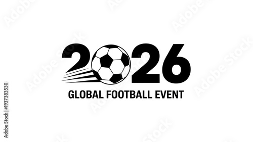 A graphic design features the number 2026 integrated with a soccer ball alongside the text global football event high quality professional detailed modern elegant stylish clean