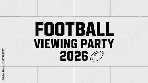 A graphic announces a football viewing party scheduled for the year 2026 featuring bold text and a small football illustration high quality professional detailed modern elegant