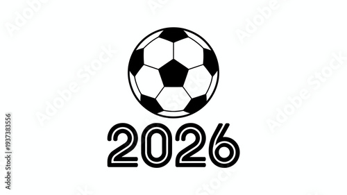 A black and white illustration depicts a classic soccer ball centered above the bold numerals 2026 signaling a future sporting event high quality professional detailed modern
