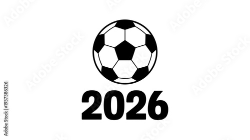 A stark black and white illustration features a classic soccer ball design positioned directly above the bold number 2026 high quality professional detailed modern elegant stylish
