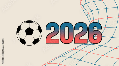 A graphic illustration features a soccer ball alongside the number 2026 set against a blurred net backdrop hinting at a future sports event high quality professional