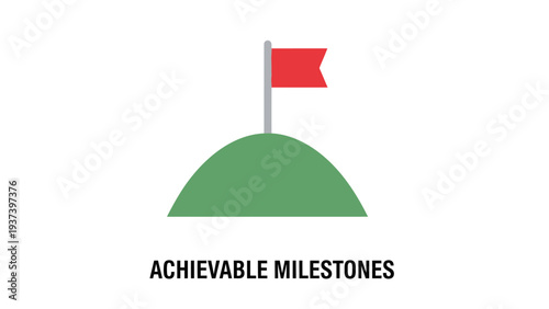 Red Flag on Green Hill Illustration Achievable Milestones.