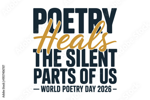 Poetry Heals The Silent Parts Of Us World Poetry Day 2026 Typography Design