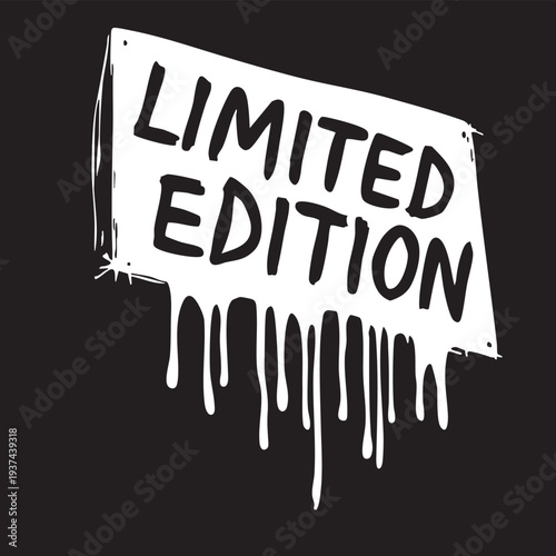 Limited edition sign with dripping white paint on black background exclusive offer symbol