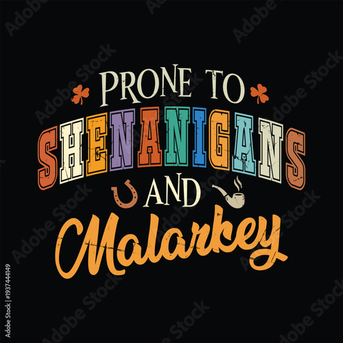 Prone to Shenanigans and Malarkey