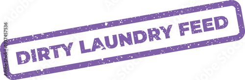 Fotografie Distressed rubber stamp vector with Dirty Laundry Feed text for news updates or