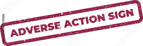 Photos Gritty adverse action sign text encapsulated within a rectangular frame featurin