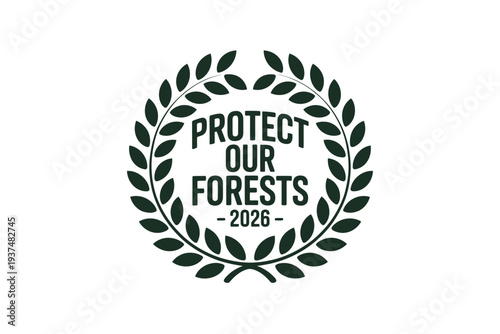 Protect Our Forests Environmental Conservation Logo with Laurel Wreath and 2026 Text