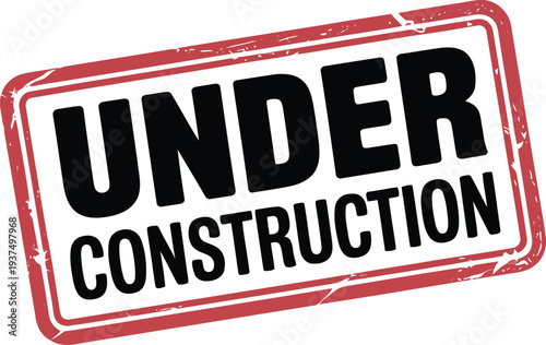 A bold red and white under construction sign with a stamp-like appearance