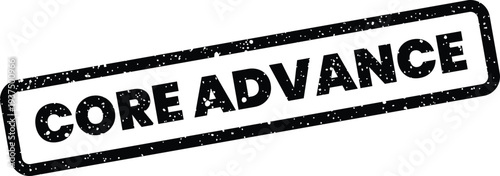Bilde på lerret Grungy black rectangular stamp showcasing the motivating phrase CORE ADVANCE ind