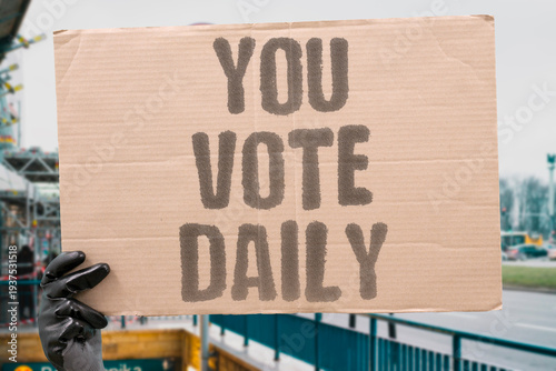 Fotografía "You Vote Daily" Every product you buy is a vote for the kind of economy you want