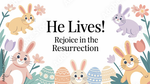 Easter bunnies and eggs with flowers he lives rejoice in the resurrection colorful spring illustration
