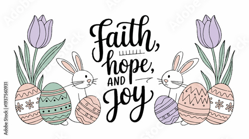 Easter bunnies and eggs with flowers faith hope joy inspirational quote