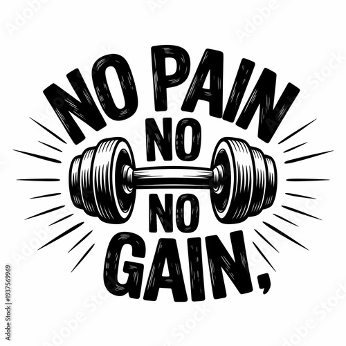No pain no gain motivational phrase with dumbbell for fitness and workout inspiration on white background