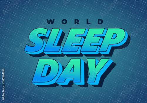 Bold 3d blue green text reading world sleep day on a dotted teal background, pop art style, strong shadows