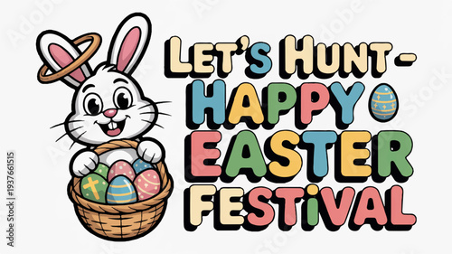 Easter bunny in basket with colorful eggs and festive text on white background for holiday celebration