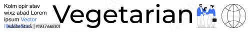 Sustainability, diet choices, vegetarianism, global health, nutrition, plant-based living. Text displaying Vegetarian with a globe icon and people in discussion. Sustainability and diet choices